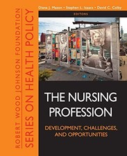 THE NURSING PROFESSION: DEVELOPMENT, CHALLENGES, AND By Diana J. Mason & Stephen