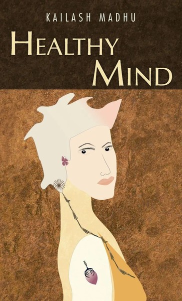 Kailash Madhu | Healthy Mind | Buch | Englisch (2014) | Gebunden | Authorhouse-image