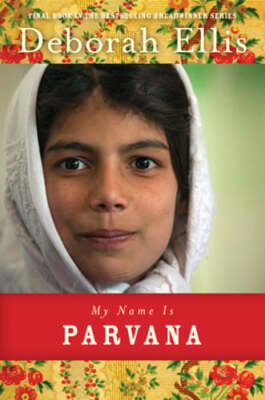 My Name Is Parvana by Deborah Ellis: Used