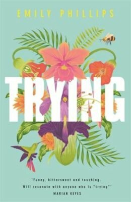 Trying: the hilarious novel about what to expect when you're NOT expecting: New