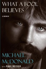 What a Fool Believes : A Memoir by Paul Reiser and Michael McDonald (2024,...