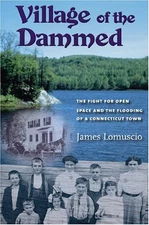 VILLAGE OF THE DAMMED: THE FIGHT FOR OPEN SPACE AND THE By James Lomuscio *NEW*