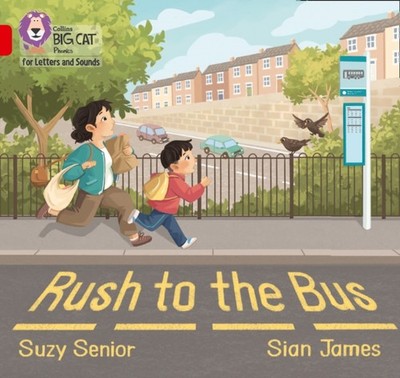 Rush to the Bus Band 02ARed A Collins Big Cat Phonics  by Suzy Senior PAPERBACK