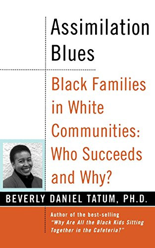 Assimilation Blues: Black Families In White... - Tatum, Beverly Daniel