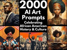 2000 AI Art Prompts: African American History & Culture | Text-to-Image AI Art |