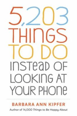 5,203 Things to Do Instead of Looking at Your Phone - Paperback - GOOD