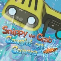Snippy The Crab - Caught On Camera! | Alison Jane Miles | Englisch | Taschenbuch