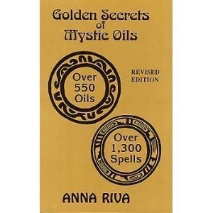 Golden Secrets of Mystic Oils by Anna Riva (1-Dec-1991) Paperback