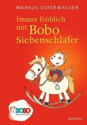 Immer fröhlich mit Bobo Siebenschläfer | Markus Osterwalder | deutsch