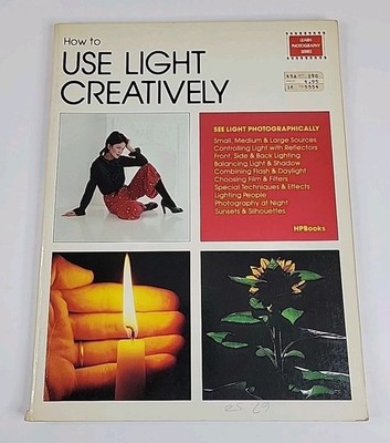  HOW TO USE LIGHT CREATIVELY 1981( learn photography series) Softcover 