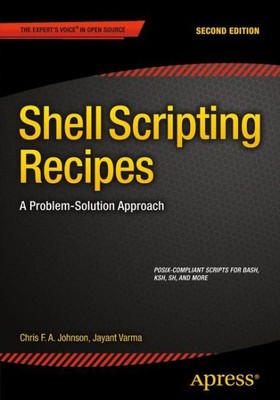 Shell Scripting Recipes : A Problem-solution Approach, Paperback by Johnson, ...