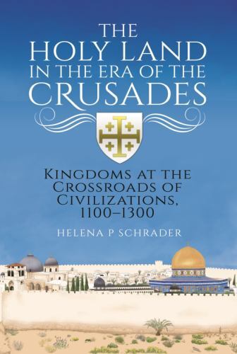 Holy Land in the Era of the Crusades : Kingdoms at the Crossroads of ...