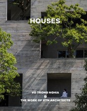 Houses: Vo Trong Nghia & The Work of VTN Architects by Oscar Riera Ojeda (Englis