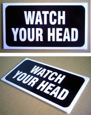 ONE PLASTIC CARDBOARD SIGN 4 "x 8 " WATCH YOUR HEAD.