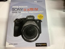 David Busch's Sony Alpha A7r IV Guide to Digital Photography