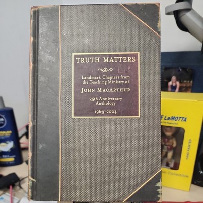 Truth Matters - Landmark Chapters from the teaching Ministry of John MacArthur