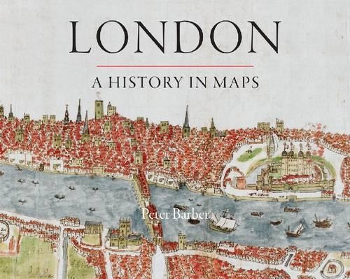 London: A History in Maps by Peter Barber (Hardback Book) - Image 3