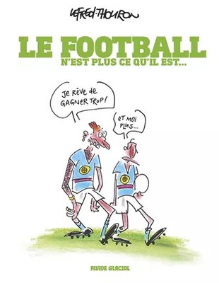 Le Football n'est plus ce qu'il est, Lefred-Thouron