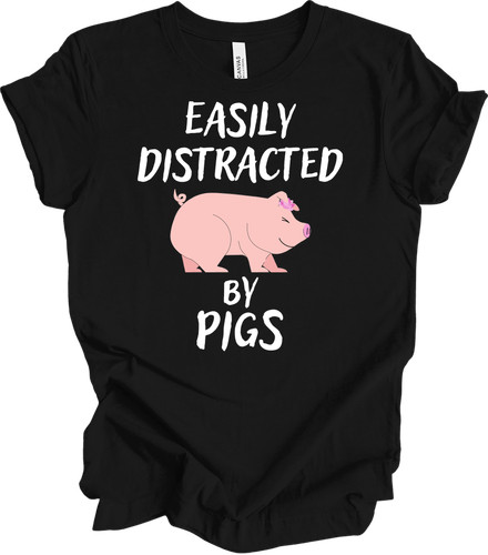 Easily Distracted By Pigs T-Shirt Funny Pig Lover Gift Cute Farmer Hog Tee