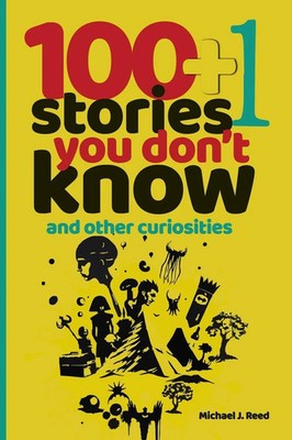 Michael J. Reed | 100+1 Stories You Don't Know and Other Curiosities | Buch