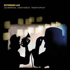 JAC BERROCAL, DAVID FENECH AND VINCENT EPPLAY-EXTERIOR LUX NEW VINYL RECORD
