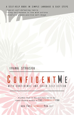 Raise self-confidence and self-esteem. Think and feel positively about yourself.