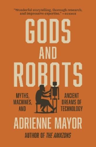 Adrienne Mayor Gods and Robots (Tascabile)
