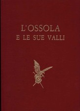 L'Ossola e le sue valli - Giovanni De Maurizi (Libreria Grossi) [1977]