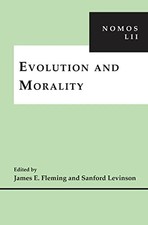 Evolution and Morality: NOMOS LII (NOMOS - American Society for Political and L
