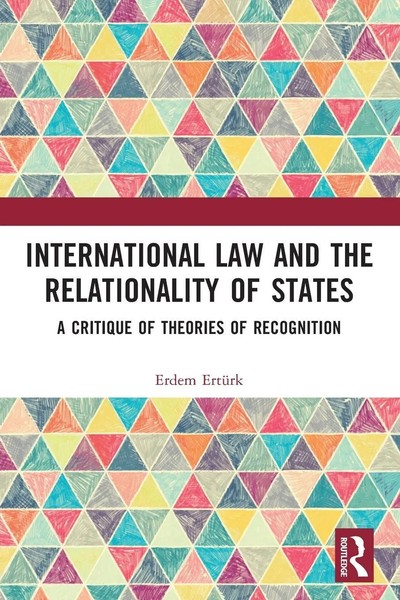 Erdem ErtüRk | International Law And The Relationality Of States | Taschenbuch-image