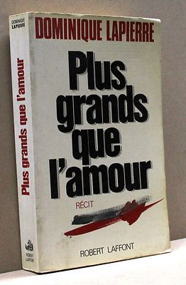 PLUS GRAND QUE L'AMOUR - D. Lapierre [Buch auf Französisch, R. Laffont Verlag]