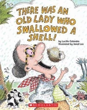 There Was an Old Lady Who Swallowed a Shell! by Lucille Colandro B34