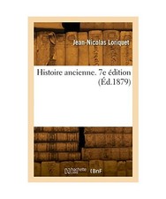 Histoire ancienne. 7e édition, Loriquet