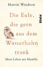 Martin Windrow: Il Gufo che Beveva dal Rubinetto - Autobiografia