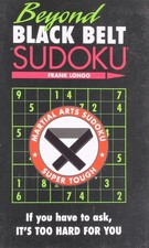 Beyond Black Belt Sudoku: If you have to ask, it's too hard for you. (Martia...