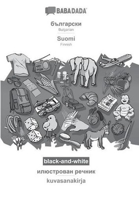Bulgarian (in cyrillic script) - Suomi, visual dictionary, BW: BABADADA Bulgaria