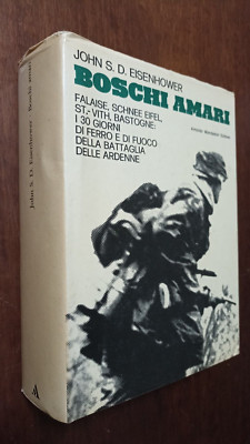 212° J. S. D. EISENHOWER - BOSCHI AMARI BATTAGLIA ARDENNE 1972 MONDADORI CVPT