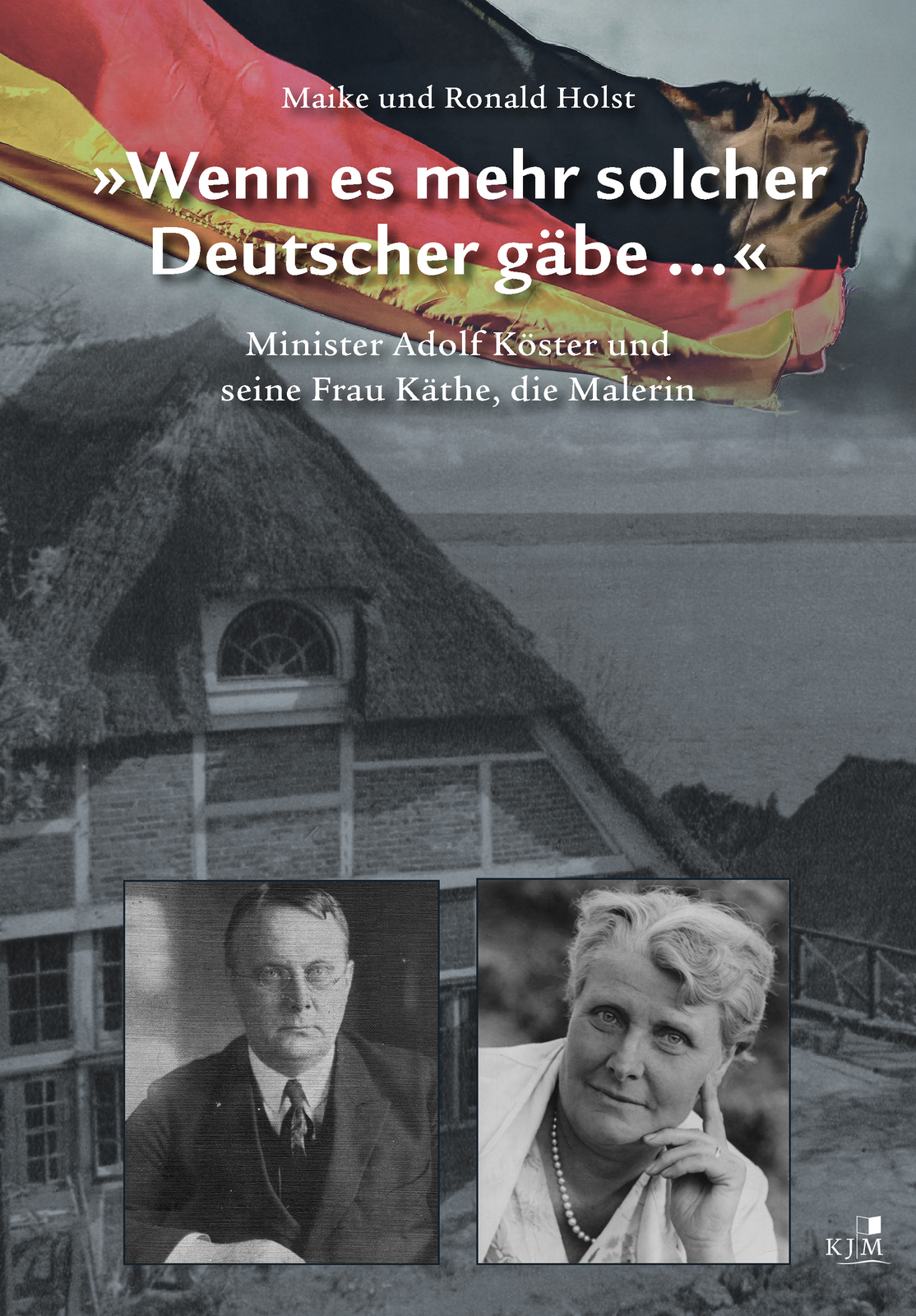 Thumbnail - Ronald Holst; Maike Holst / »wenn Es Mehr Solcher Deutscher Gäbe ...«