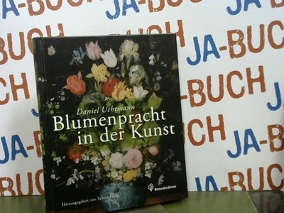 Blumenpracht in der Kunst Sabine Haag (Hrsg.):