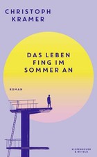 Das Leben fing im Sommer an | Christoph Krame...