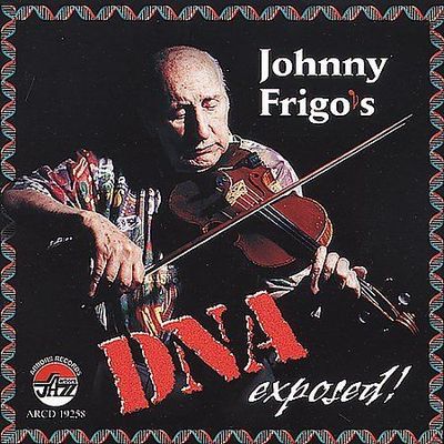 Johnny Frigo's DNA Exposed! by Johnny Frigo (CD, Oct-2001, Arbors) SEALED (9)
