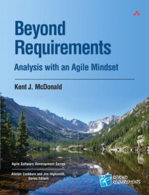 Beyond Requirements: Analysis with an Agile Mindset (Agile Software Development