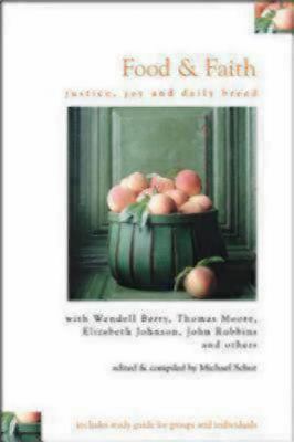 Food & Faith: Justice, Joy, and Dai- paperback, Michael Editor Schut, 0819224111