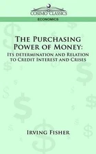 The Purchasing Power of Money: Its Determination and Relation to Credit Interest