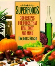 Superfoods: 300 Recipes for Foods That Heal Body and Mind - Hardcover - GOOD