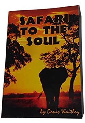 Safari to the Soul Dnis Waitley