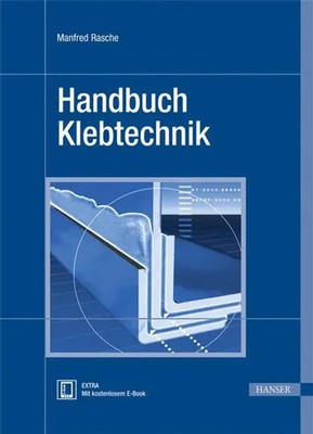 Handbuch Klebtechnik Manfred Rasche Bundle 1 Buch Deutsch 2012 EAN 9783446424029