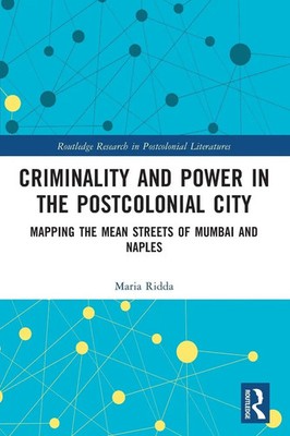 Criminality and Power in the Postcolonial City | Maria Ridda | Taschenbuch