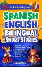 Spanish-English Bilingual Short Stories For Kids And Beginners: Classic Fairy Ta