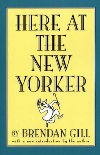 Brendan Gill's Here At The New Yorker Paperback - Good Condition